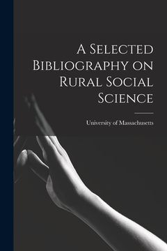 portada A Selected Bibliography on Rural Social Science