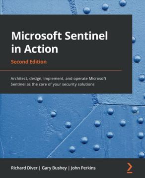 portada Microsoft Sentinel in Action: Architect, Design, Implement, and Operate Microsoft Sentinel as the Core of Your Security Solutions, 2nd Edition (en Inglés)