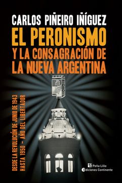 portada EL PERONISMO Y LA CONSAGRACION DE LA NUEVA ARGENTINA (in Spanish)