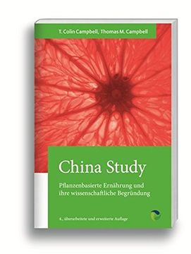 portada China Study: Die Wissenschaftliche Begründung für Eine Vegane Ernährungsweise (in German)