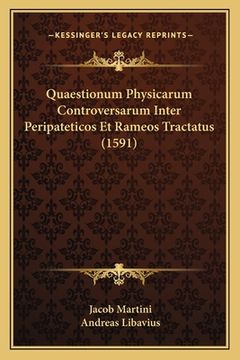 portada Quaestionum Physicarum Controversarum Inter Peripateticos Et Rameos Tractatus (1591) (en Latin)