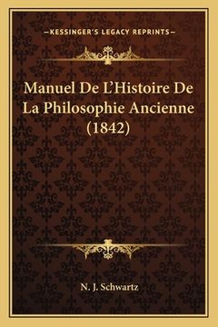 portada Manuel De L'Histoire De La Philosophie Ancienne (1842) (in French)