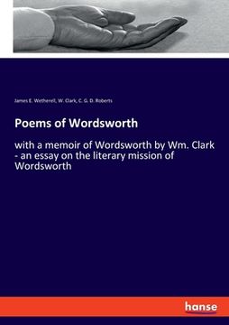 portada Poems of Wordsworth: with a memoir of Wordsworth by Wm. Clark - an essay on the literary mission of Wordsworth (en Inglés)