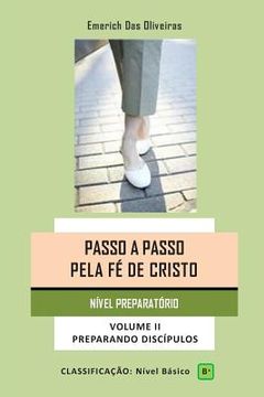 portada Passo a Passo Pela Fe de Cristo: Preparando discipulos (en Portugués)