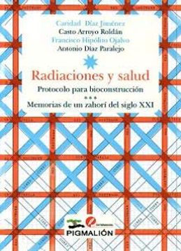 portada Radiaciones y Salud. Protocolo Para Bioconstruccion. Memorias de un Zahori del Siglo xxi (in Spanish)