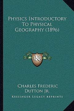 portada physics introductory to physical geography (1896) (en Inglés)