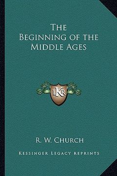 portada the beginning of the middle ages (en Inglés)