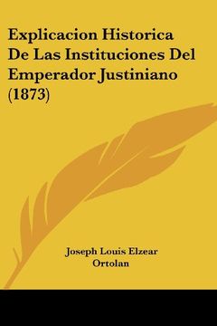 portada Explicacion Historica de las Instituciones del Emperador Justiniano (1873)
