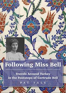 portada Following Miss Bell: Travels Around Turkey in the Footsteps of Gertrude Bell (en Inglés)