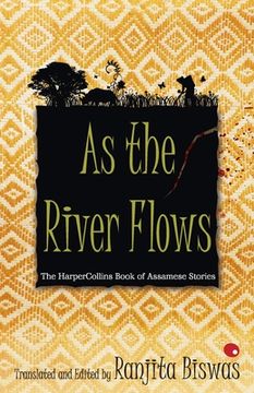 portada As The River Flows: The HarperCollinsBook Of Assamese Stories (en Inglés)