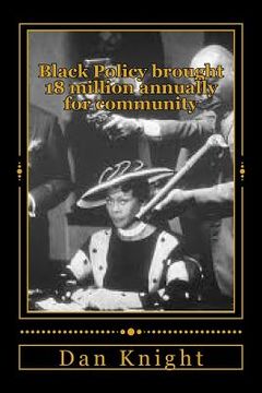 portada Black Policy brought 18 million annually for community: We controlled our communities with this wealth power (en Inglés)