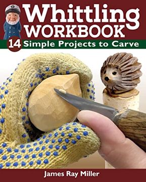 portada Whittling Workbook: 14 Simple Projects to Carve (en Inglés)