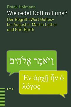 portada Wie Redet Gott Mit Uns?: Der Begriff Wort Gottes Bei Augustin, Martin Luther Und Karl Barth (en Alemán)