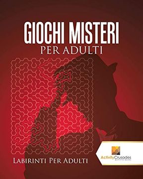 portada Giochi Misteri per Adulti: Labirinti per Adulti (en Italiano)