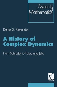 portada A History of Complex Dynamics: From Schröder to Fatou and Julia (Aspects of Mathematics) (en Inglés)