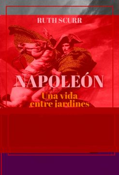 portada Napoleon: Una Vida Entre Jardines y Sombras (in Spanish)