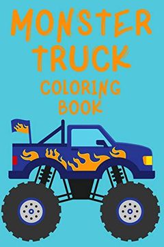 portada Monster Truck Coloring Book. Trucks Coloring Book for Kids Ages 4-8. Have Fun! (en Inglés)