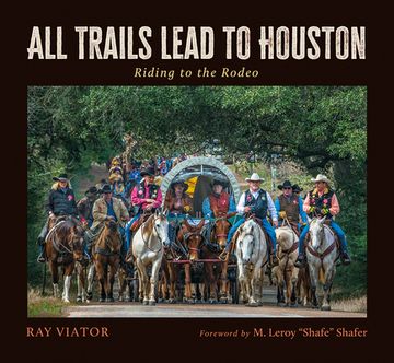 portada All Trails Lead to Houston: Riding to the Rodeo (in English)