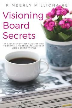portada Visioning Boards Secrets: An Easy Step-By-Step Guide of How to Create a Vision Board and Host Vision Board Parties - Vision Board Party 101 (en Inglés)