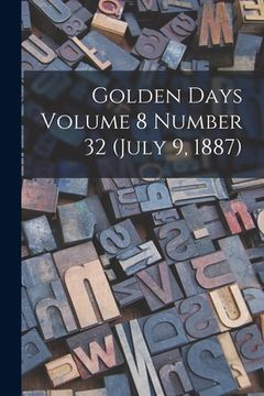 portada Golden Days Volume 8 Number 32 (July 9, 1887) (en Inglés)
