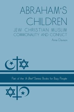portada Abraham's Children: Jew Christian Muslim Commonality and Conflict (en Inglés)