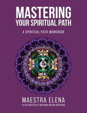 portada Mastering Your Spiritual Path: A Spiritual Path Workbook (en Inglés)