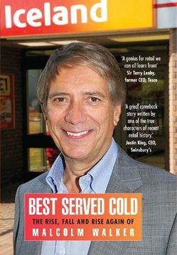 portada Best Served Cold: The Rise, Fall and Rise Again of Malcolm Walker - CEO of Iceland Foods (in English)