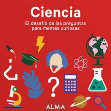 portada Ciencia. El Desafio de las Preguntas Para Mentes Curiosas (in Spanish)