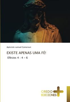 portada Existe Apenas uma Fé! Efésios 4: 4 - 6 (in Portuguese)