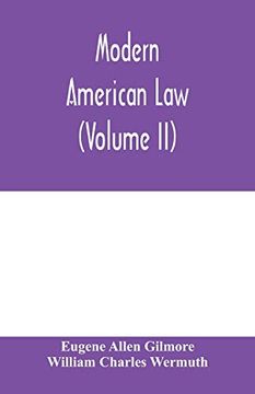 portada Modern American Law: A Systematic and Comprehensive Commentary on the Fundamental Principles of American law and Procedure, Accompanied by Leading. Ed. Of Blackstone's Commentaries (Volume ii) (in English)
