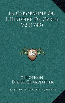 portada la cyropaedie ou l'histoire de cyrus v2 (1749) (en Inglés)