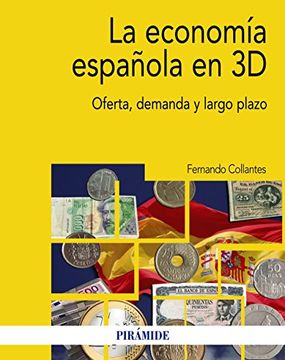 portada La economía española en 3D. Oferta, demanda y largo plazo (Economía Y Empresa)
