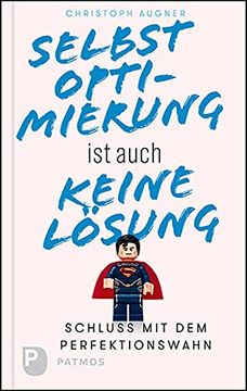 portada Selbstoptimierung ist Auch Keine Lösung: Schluss mit dem Perfektionswahn (in German)