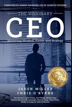 portada The Visionary CEO: Mastering Mindset, Vision, and Strategy (in English)