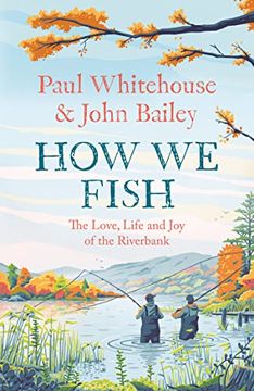 portada How we Fish: An ode to Fishing With a Foreword by bob Mortimer