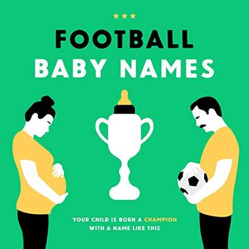 portada Football Baby Names: Your Child is Born a Champion With a Name Like This (en Inglés)