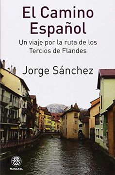 portada El Camino Español: Un Viaje por la Ruta de los Tercios de Flandes