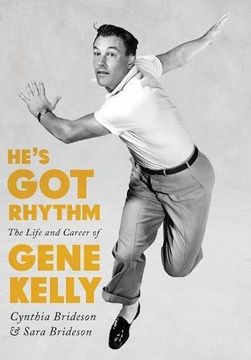 portada He's Got Rhythm: The Life and Career of Gene Kelly (Screen Classics) (en Inglés)