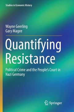 portada Quantifying Resistance: Political Crime and the People's Court in Nazi Germany (in English)