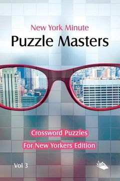 portada New York Minute Puzzle Masters Vol 3: Crossword Puzzles For New Yorkers Edition (in English)