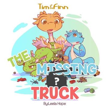 portada The Missing Truck: Tim and Finn the Dragon Twins