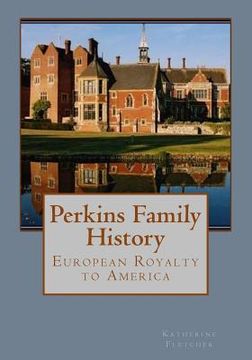 portada Perkins Family History: European Royalty to America (en Inglés)