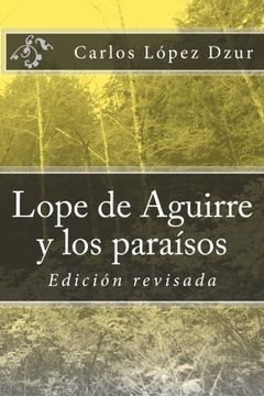 portada Lope de Aguirre y los paraísos soñados / revisado: Edicion revisada (Puerto Rico Mira al Sur) (Volume 2) (Spanish Edition)