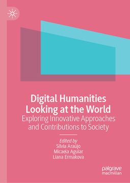 portada Digital Humanities Looking at the World: Exploring Innovative Approaches and Contributions to Society (en Inglés)