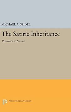 portada The Satiric Inheritance: Rabelais to Sterne (Princeton Legacy Library) (en Inglés)