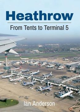 portada Heathrow: From Tents to Terminal 5 (en Inglés)