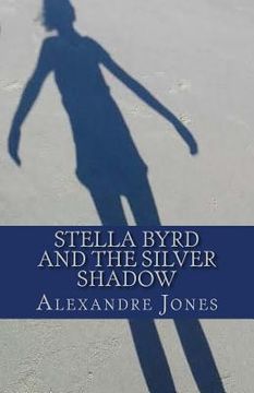 portada Stella Byrd and the Silver Shadow (en Inglés)