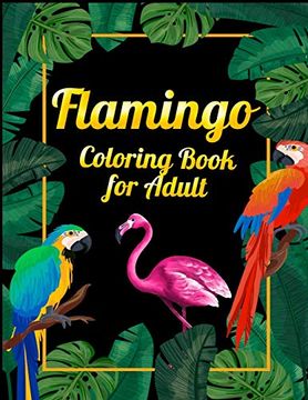 portada Flamingo Coloring Book for Adults: Best Adult Coloring Book With Fun, Easy,Flower Pattern and Relaxing Coloring Pages (en Inglés)