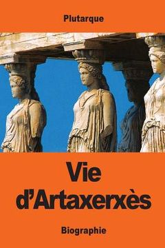 portada Vie d'Artaxerxès (en Francés)