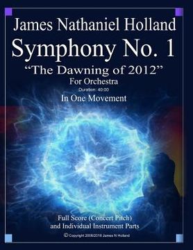 portada Symphony No 1 The Dawning of 2012: Full Orchestral Score and Individual Parts